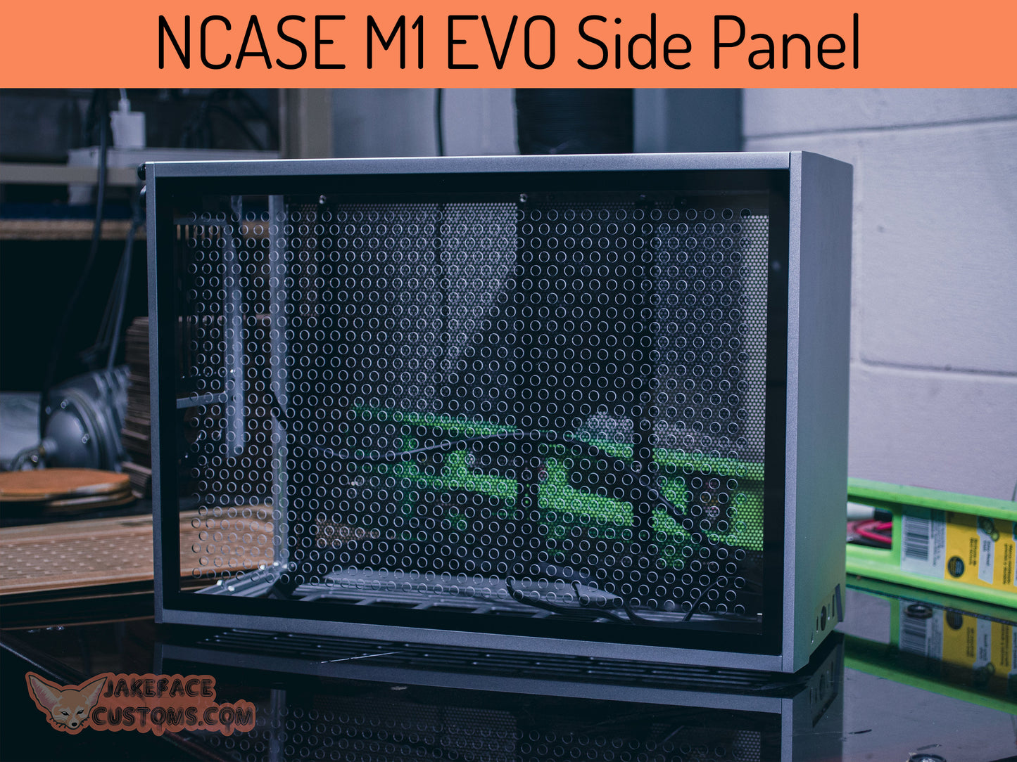 NCASE M1 EVO or Ncase M2 Custom Vented Side Panel